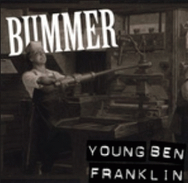 Bummer : Young Ben Franklin